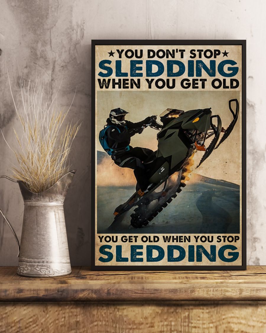 You don't stop sledding when you get old poster 7