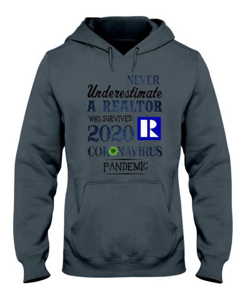 Never underestimate a realtor who survived 2020 hoodie