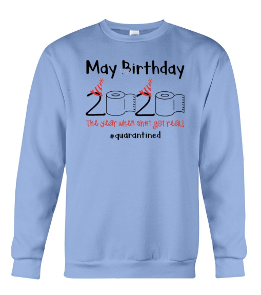 May birthday 2020 the year when shit got real sweater