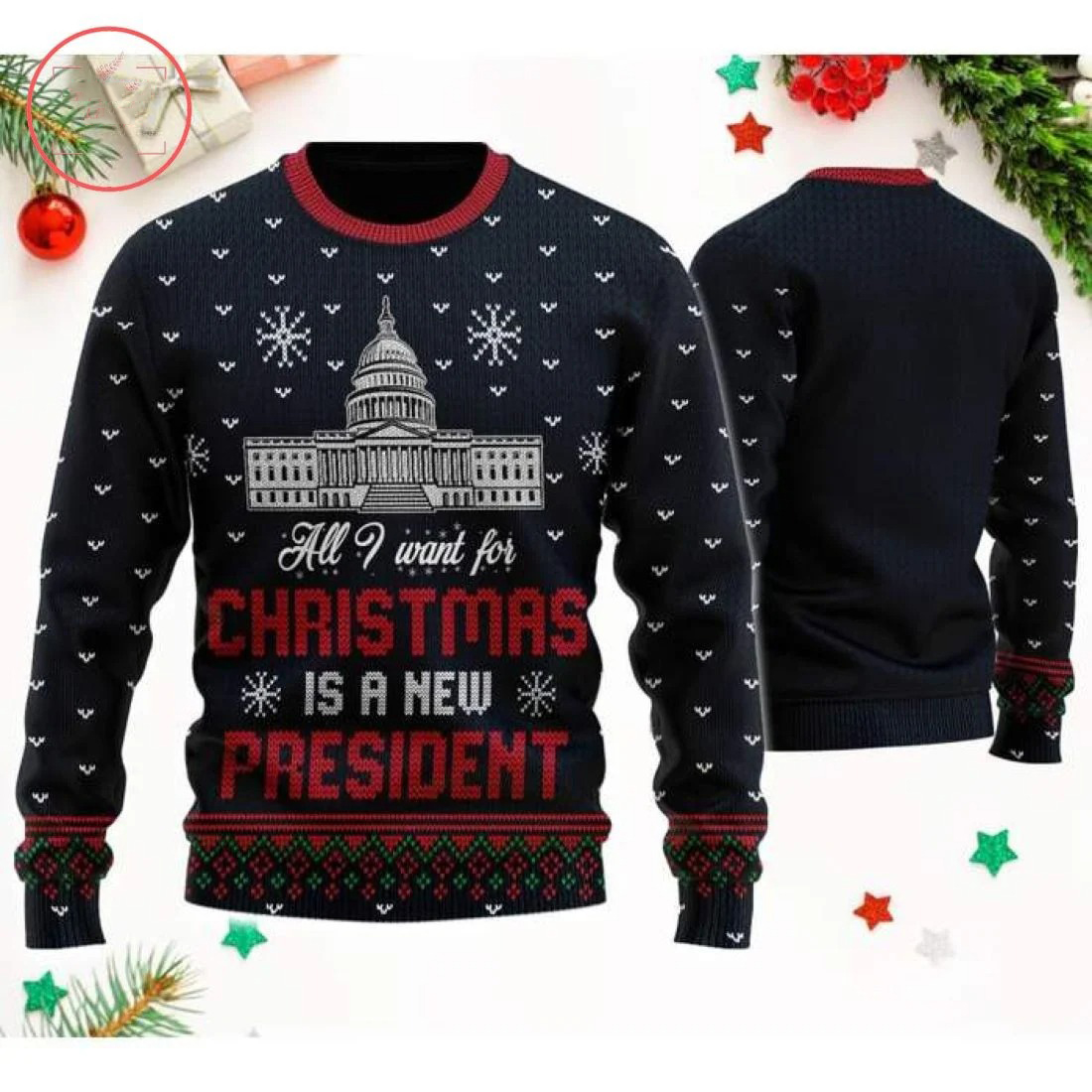 All I Want For Christmas Is A New President Ugly Sweater – Saleoff 091121