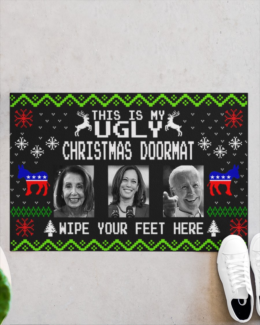 This is my ugly christmas doormat Wipe your feet here