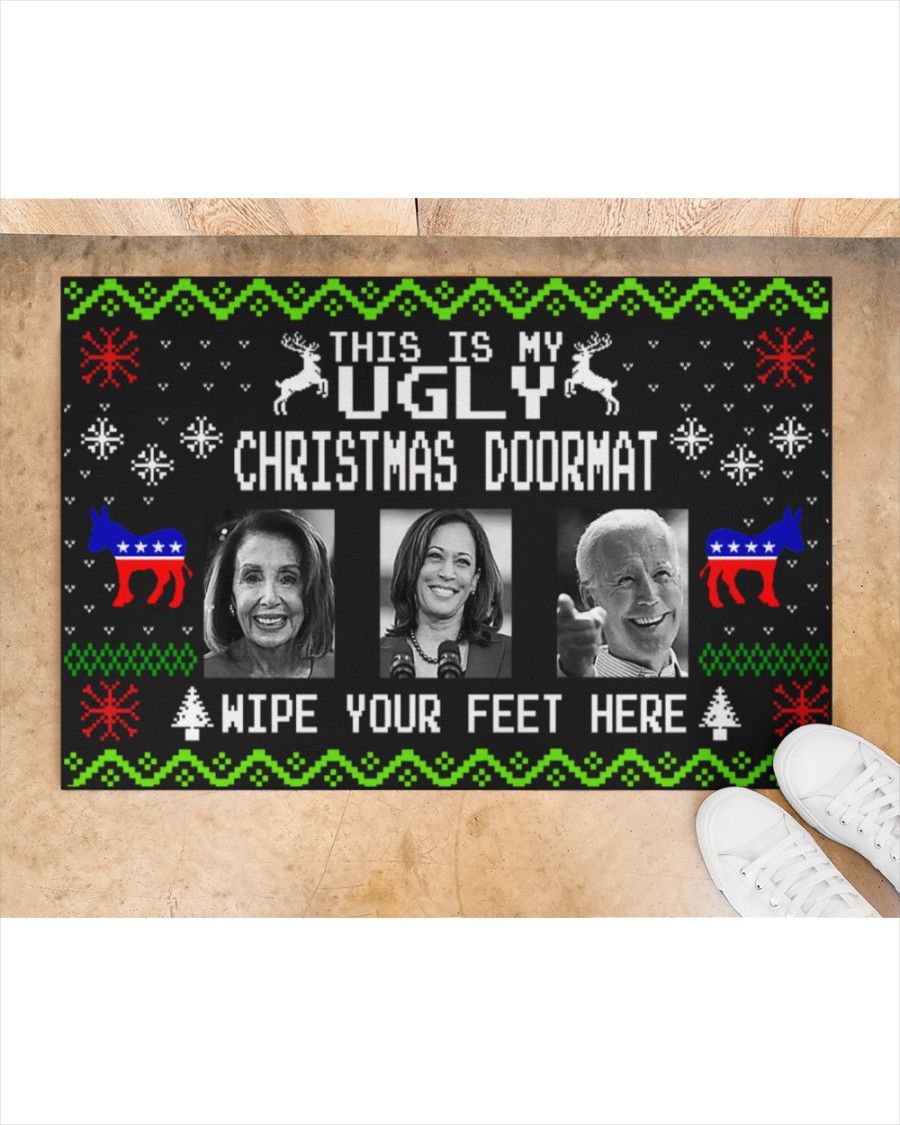 This is my ugly christmas doormat Wipe your feet here