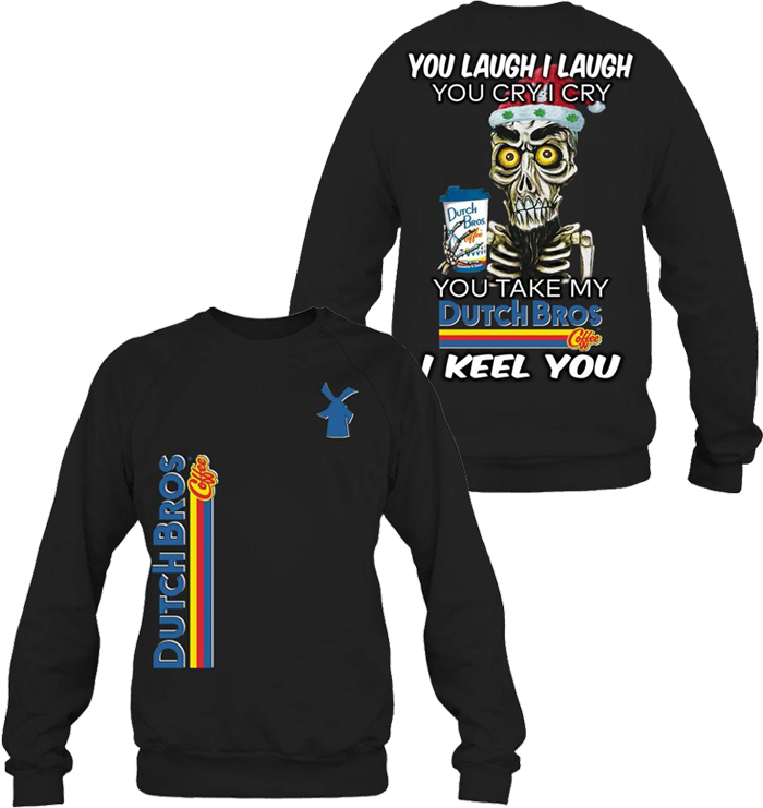 Achmed Jeff Dunham You take my Dutch Bros Coffee I keel you 3d sweatshirt