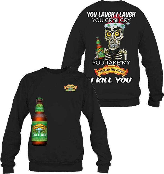 Achmed Jeff Dunham You take my Sierra Nevada I kill you 3d sweatshirt