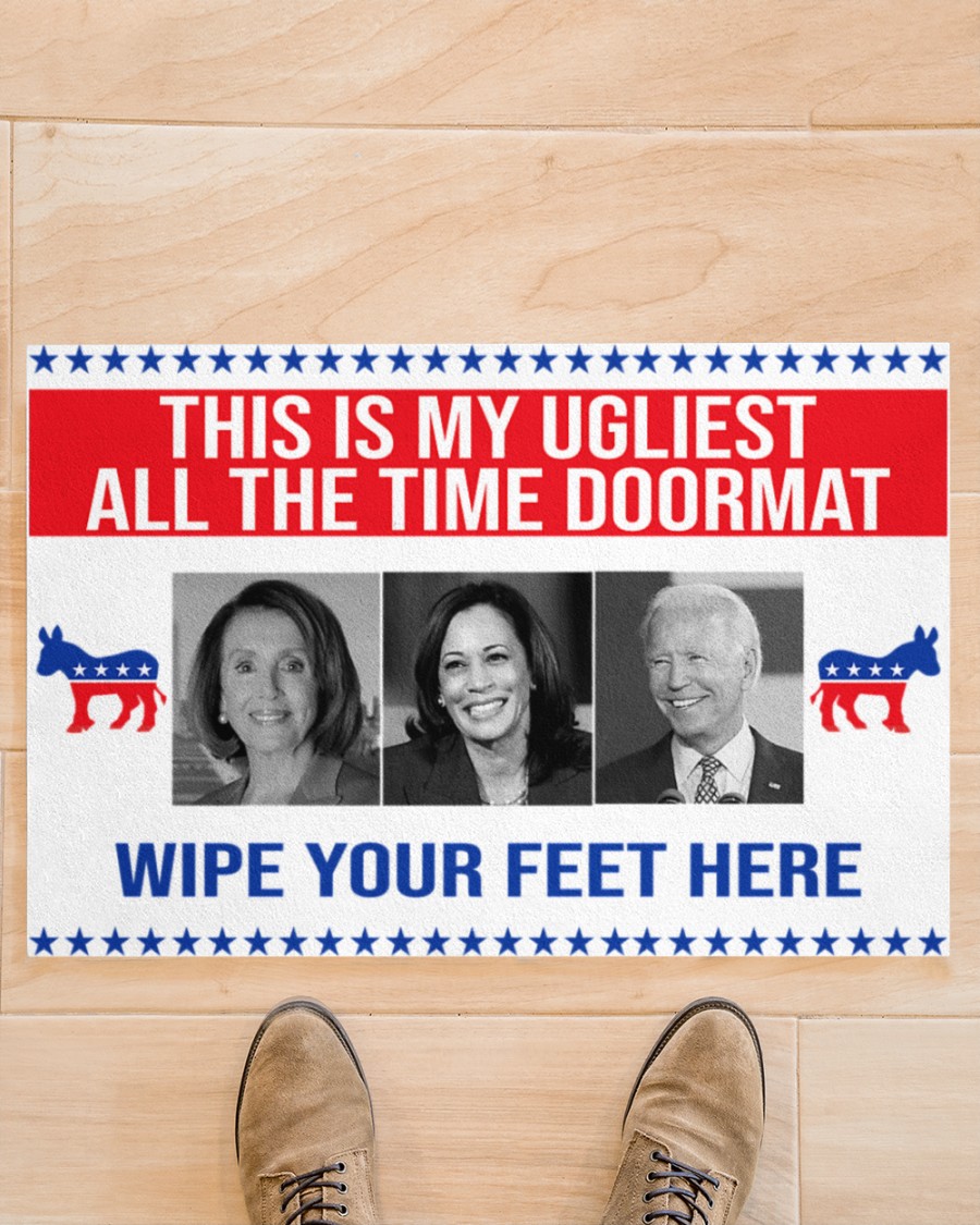 This is my ugliest all the time doormat Wipe your feet here  – Saleoff 031221