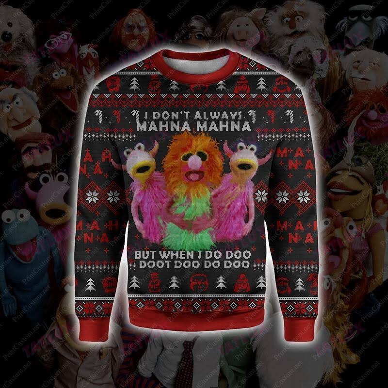 I don't always Mahna Mahna but when I do doo doot doo do doo ugly sweater