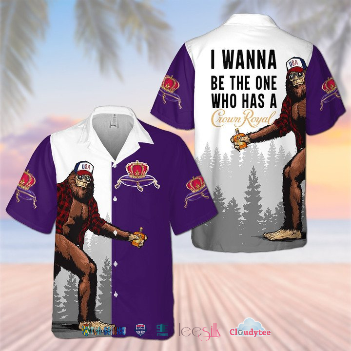 Bigfoot I Wanna Be The One Who Has A Crown Royal Hawaiian Shirt – Hothot