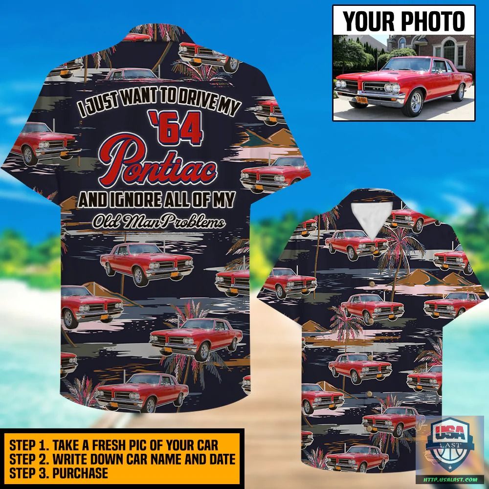I Just Want To Drive My Car And Ignore All Of My Old Man Problem Custom Hawaiian Shirt – Usalast