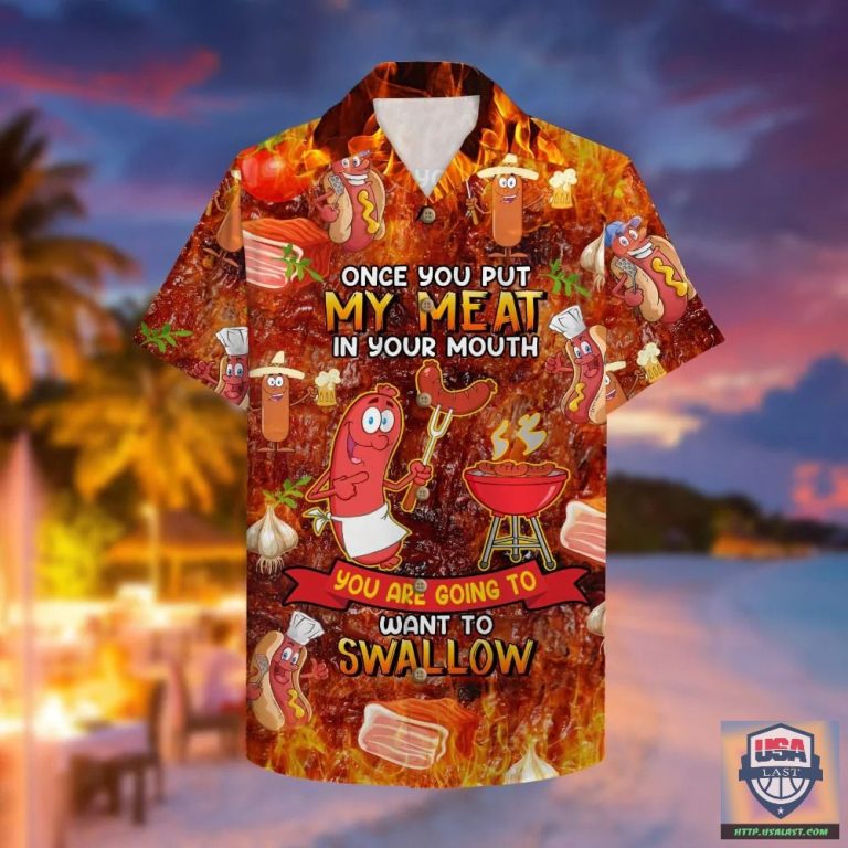 JKvUJKCz-T180722-04xxxBBQ-Once-You-Put-My-Meat-In-Your-Mouth-Hawaiian-Shirt-3.jpg