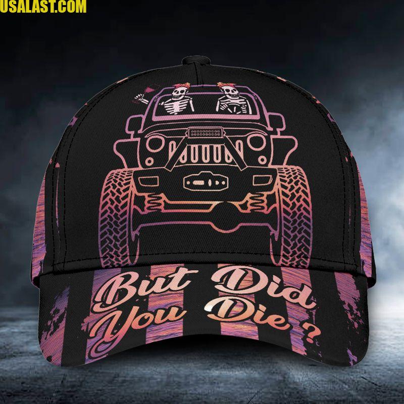 Jeep Skull But Did You Die All Over Print Cap Hat – Usalast
