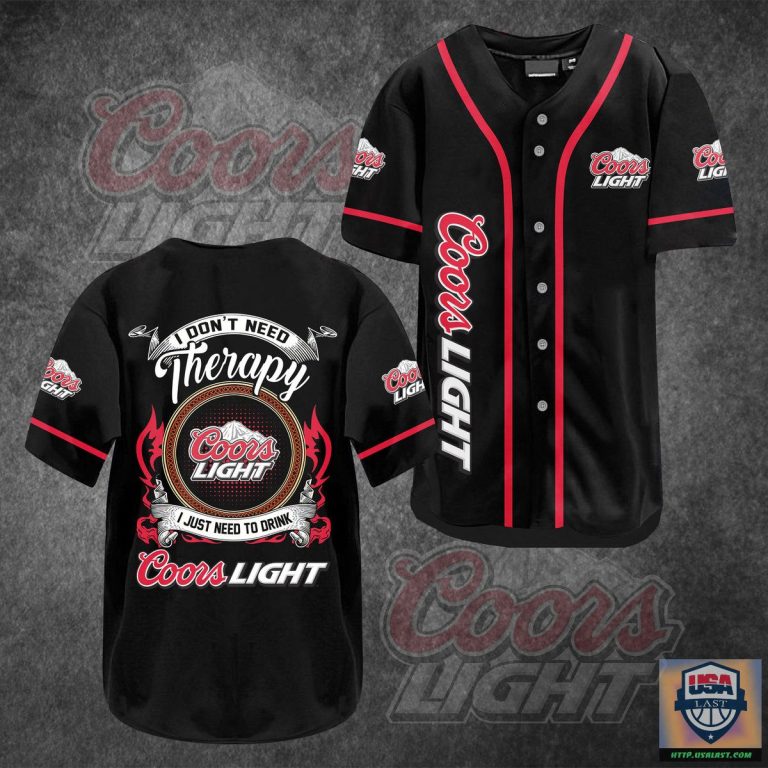 bcckPYdg-T220722-40xxxI-Dont-Need-Therapy-I-Need-To-Drink-Coors-Light-Baseball-Jersey-Shirt.jpg