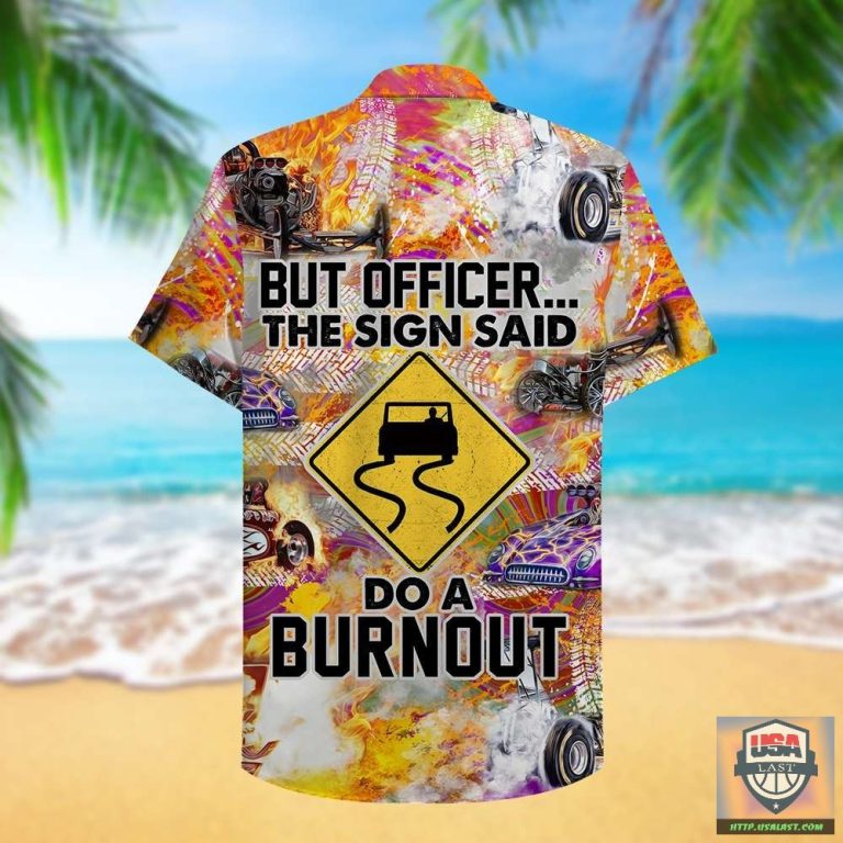 qpfQyWEF-T180722-33xxxDrag-Racing-But-Officer-The-Sign-Sad-Do-A-Burnout-Hawaiian-Shirt-2.jpg