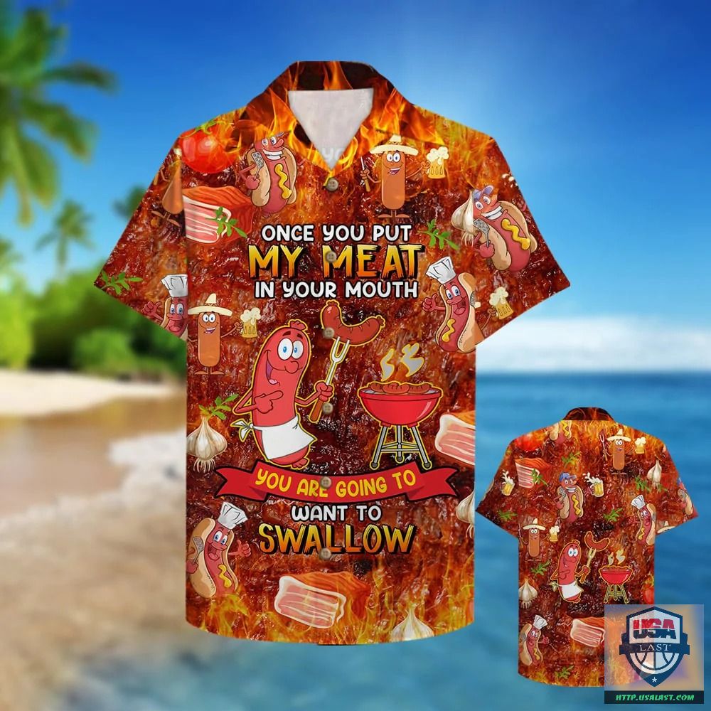 BBQ Once You Put My Meat In Your Mouth Hawaiian Shirt – Usalast