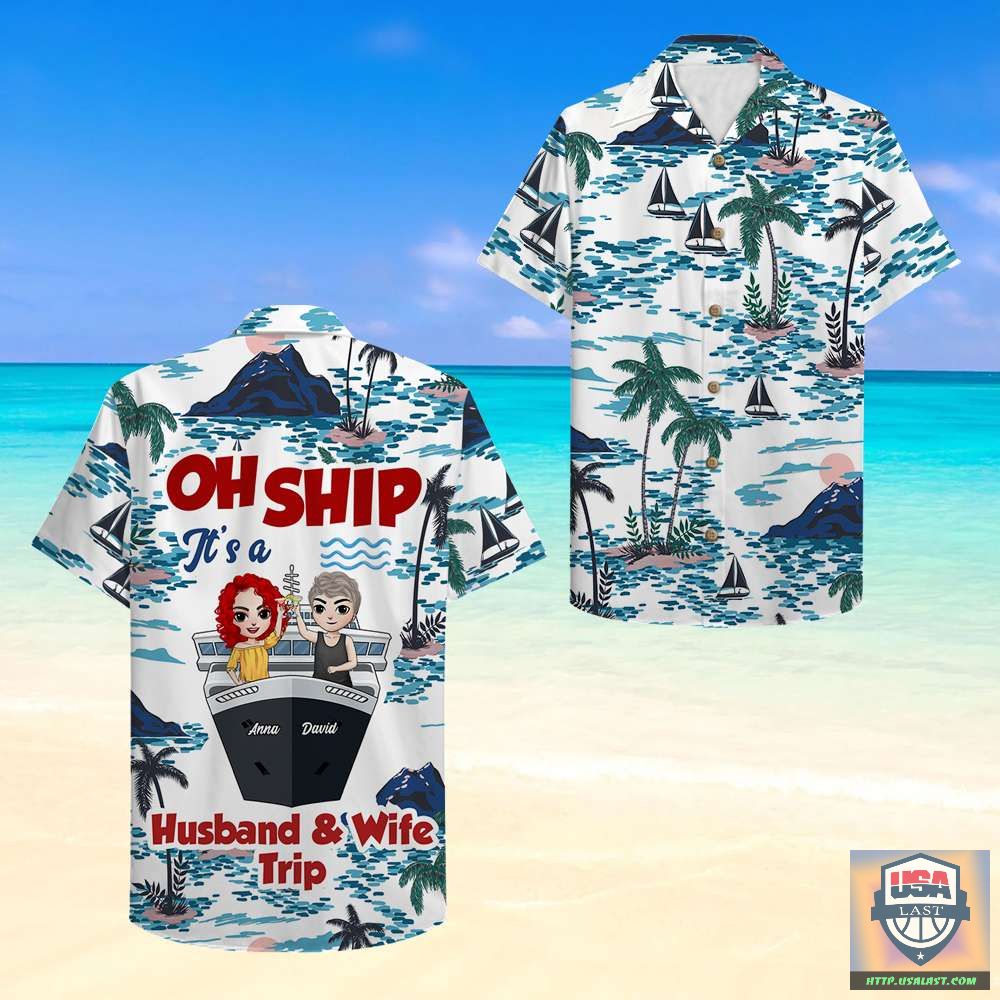 Personalized Oh Ship It’s A Husband And Wife Trip Hawaiian Shirt – Usalast