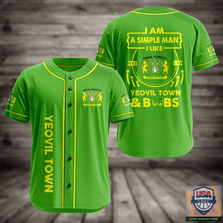 HUal5h8G-T020822-115xxxI-Am-Simple-Man-I-Like-Yeovil-Town-And-Boobs-Baseball-Jersey.jpg