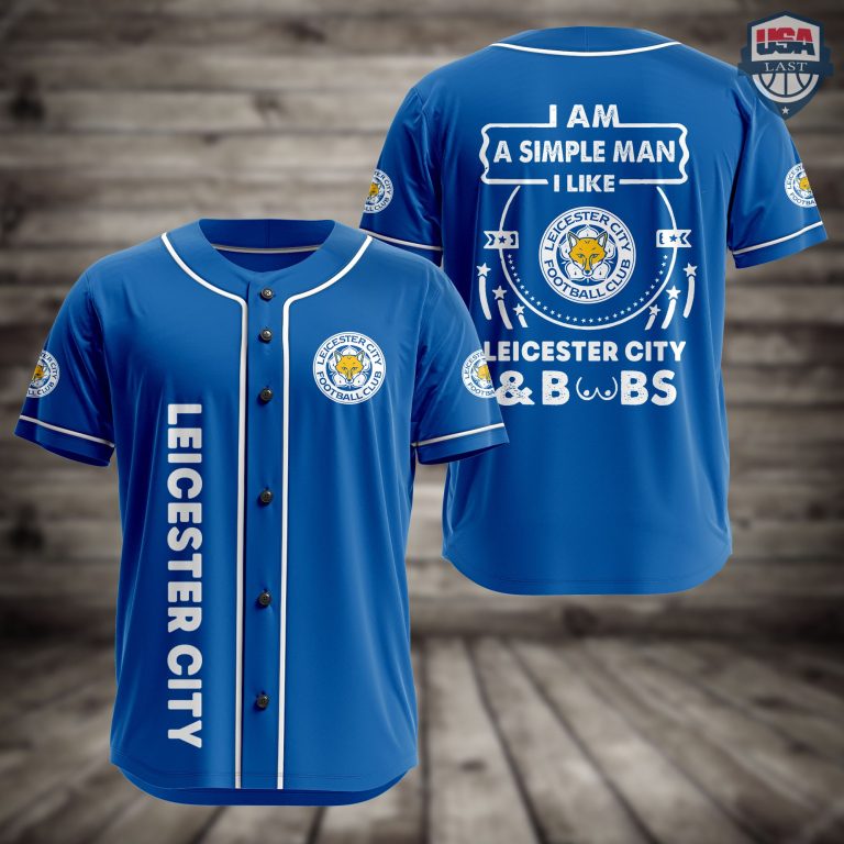 I Am Simple Man I Like Leicester City And Boobs Baseball Jersey 1