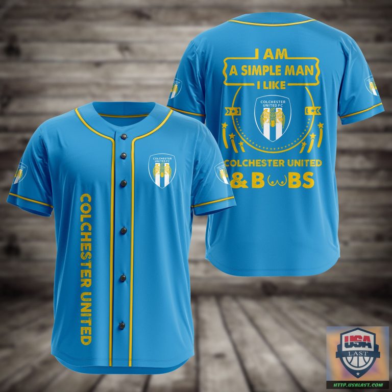 kQhGq7r2-T020822-73xxxI-Am-Simple-Man-I-Like-Colchester-United-And-Boobs-Baseball-Jersey.jpg