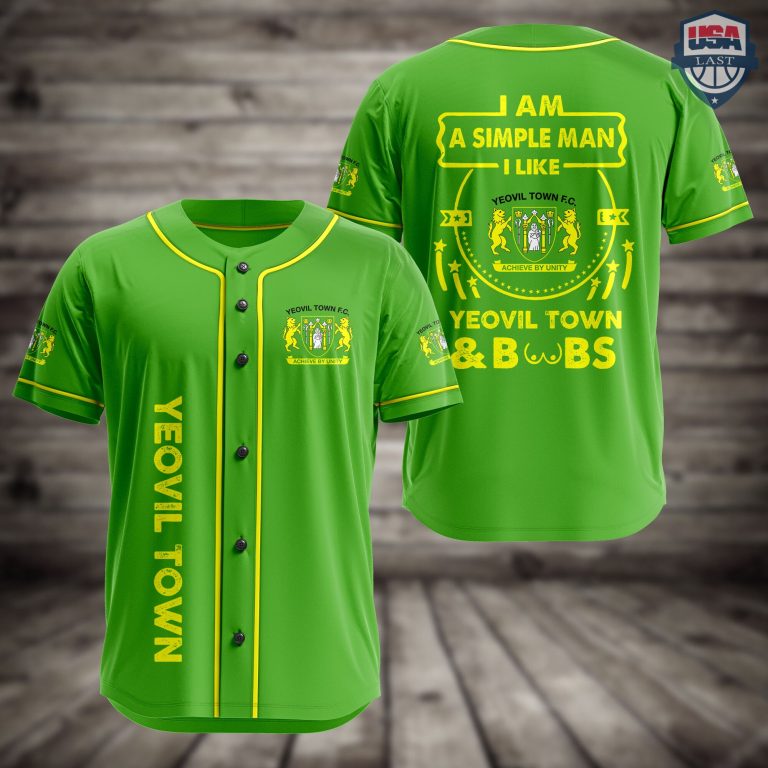oVg6FXcQ-T020822-115xxxI-Am-Simple-Man-I-Like-Yeovil-Town-And-Boobs-Baseball-Jersey-1.jpg