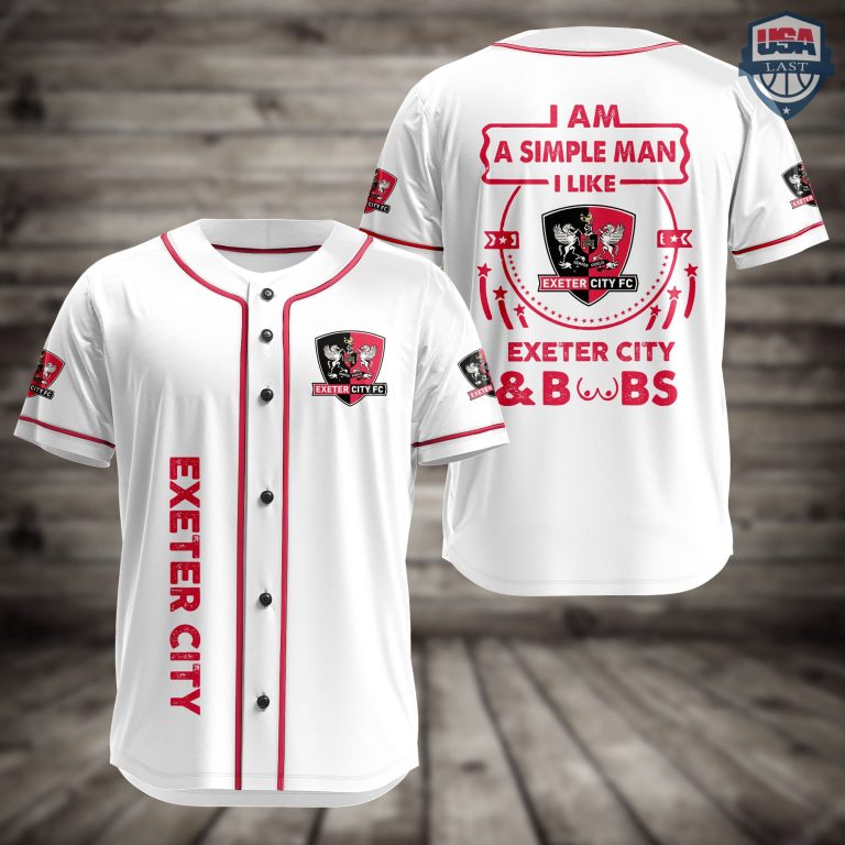 rVAEnzXN-T020822-54xxxI-Am-Simple-Man-I-Like-Exeter-City-And-Boobs-Baseball-Jersey-1.jpg