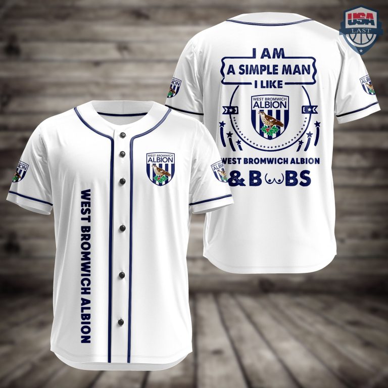 th0lMBLy-T020822-43xxxI-Am-Simple-Man-I-Like-West-Bromwich-Albion-And-Boobs-Baseball-Jersey-1.jpg