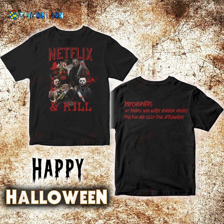 Halloween Psychopaths Netflix And Kill 3D Shirt Style 1 - It is too funny