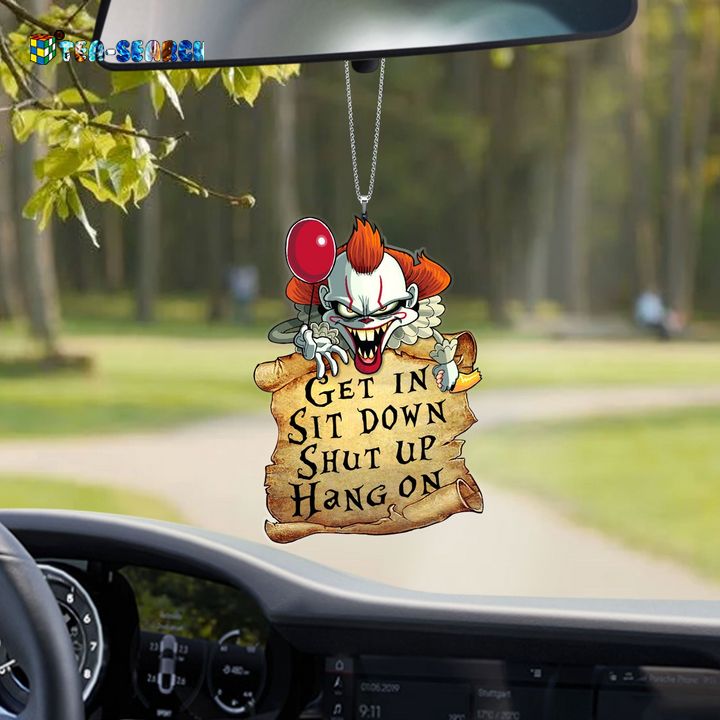 Pennywise IT Get In Sit Down Shut Up Hang On Halloween Ornament – Usalast