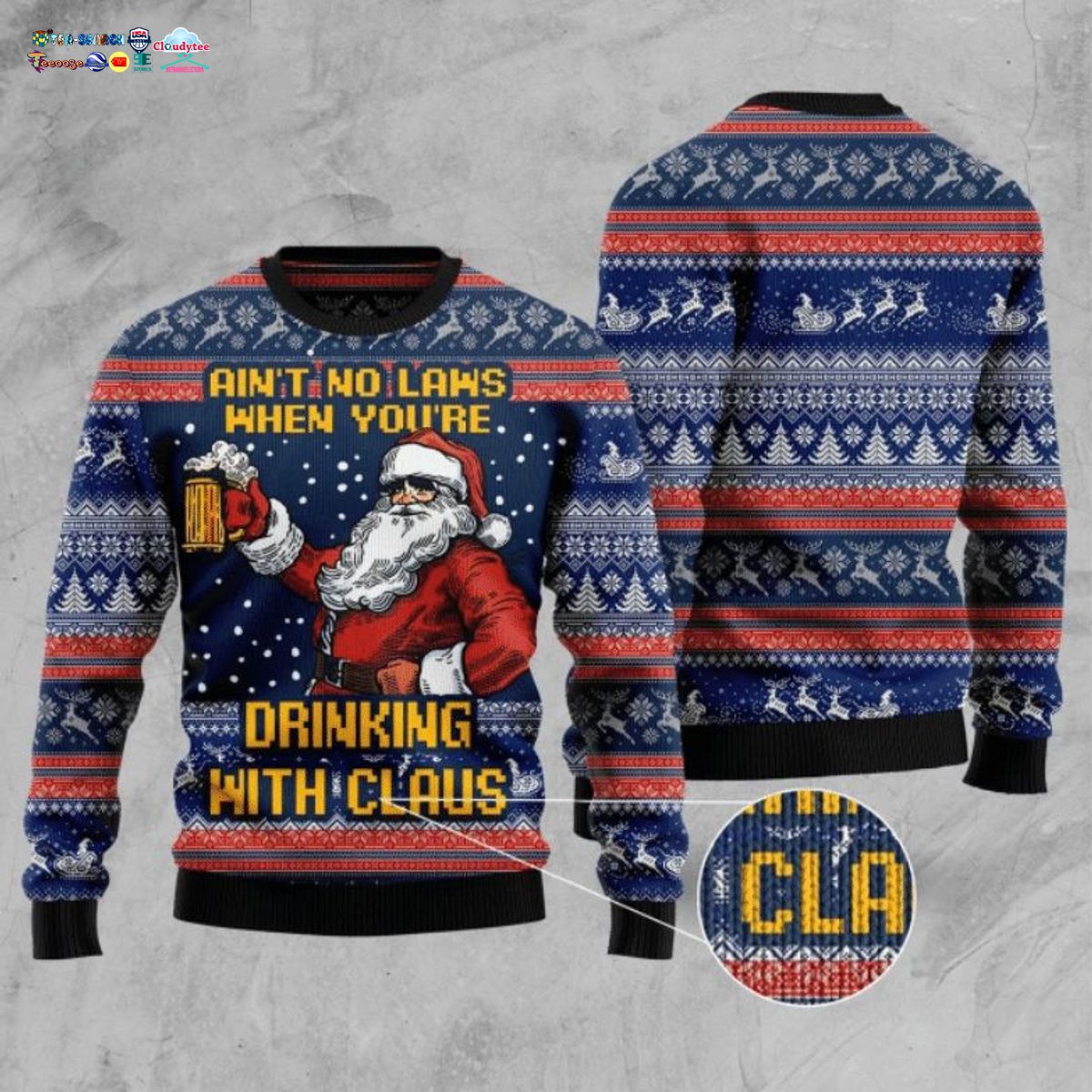 Ain't No Laws When You're Drinking With Claus Ugly Christmas Sweater