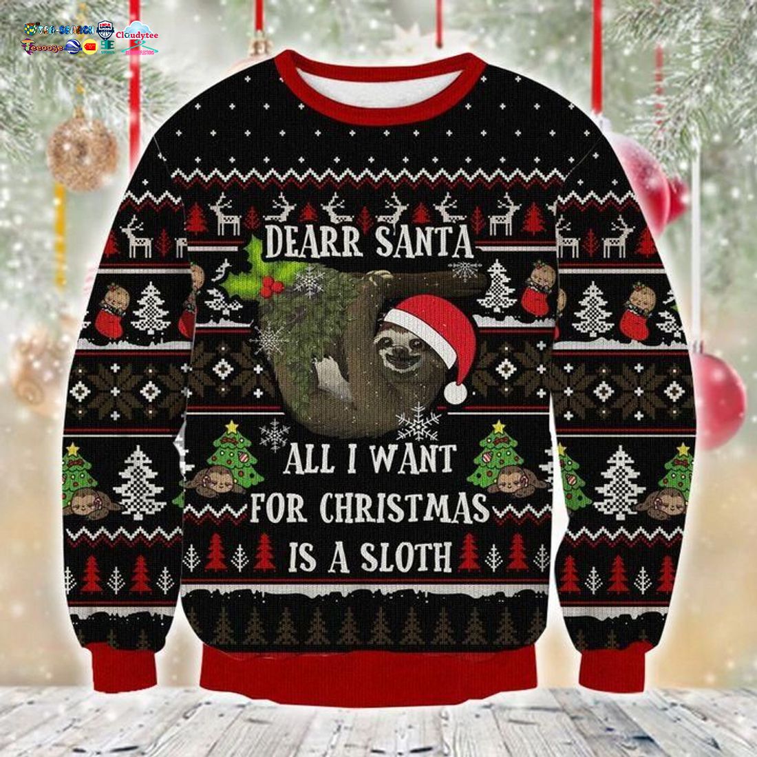 All I Want For Christmas Is A Sloth Ugly Christmas Sweater