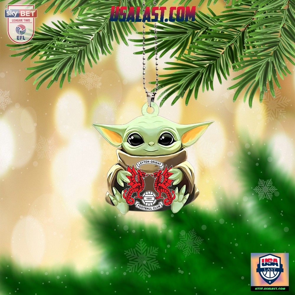 Baby Yoda Hugs Leyton Orient FC Hanging Ornament - You look elegant man