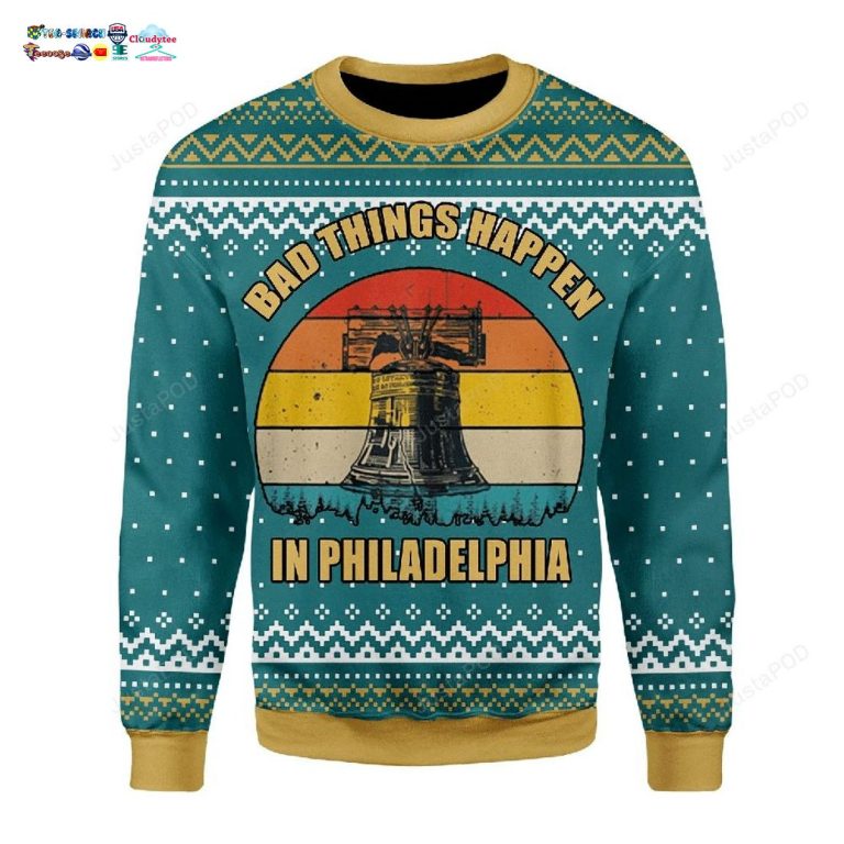 Bad Things Happen In Philadelphia Ugly Christmas Sweater - Natural and awesome