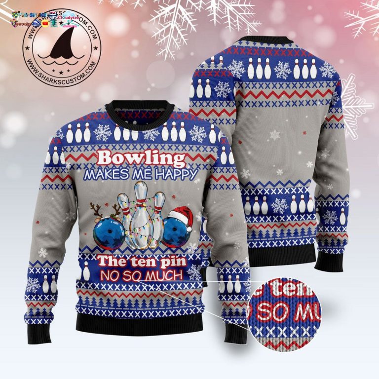 Bowling Makes Me Happy The Ten Pin No So Much Ugly Christmas Sweater - Coolosm