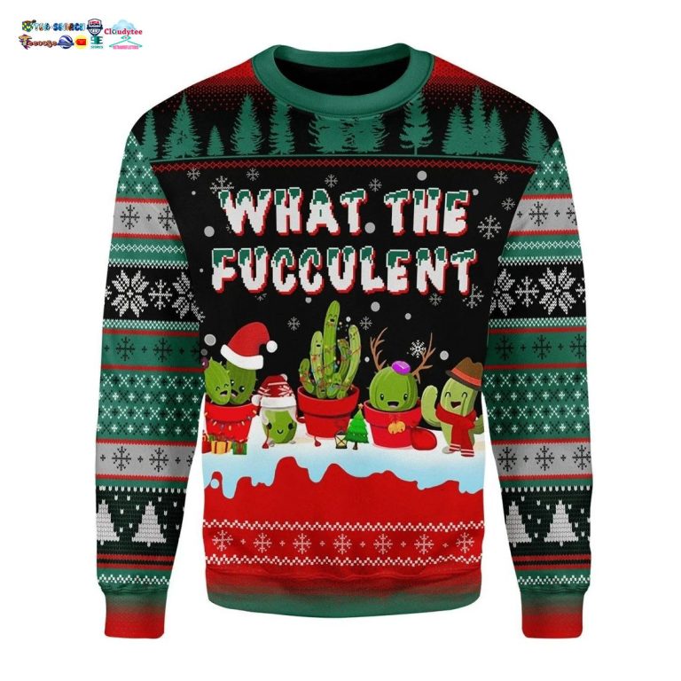 Cactus What The Fucculent Ugly Christmas Sweater - You are always amazing
