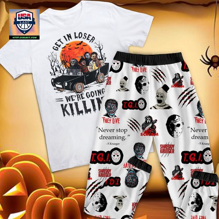 Get In Loser We're Going Killing Halloween Pajamas Set - Wow! This is gracious
