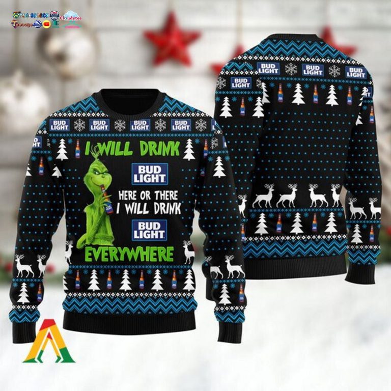 Grinch I Will Drink Bud Light Everywhere Ugly Christmas Sweater - Cool look bro