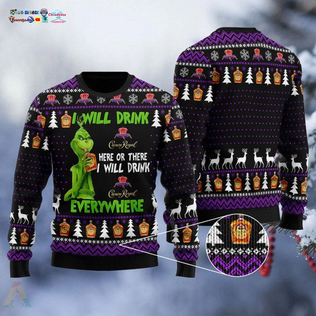 Grinch I Will Drink Crown Royal Everywhere Ver 2 Ugly Christmas Sweater
