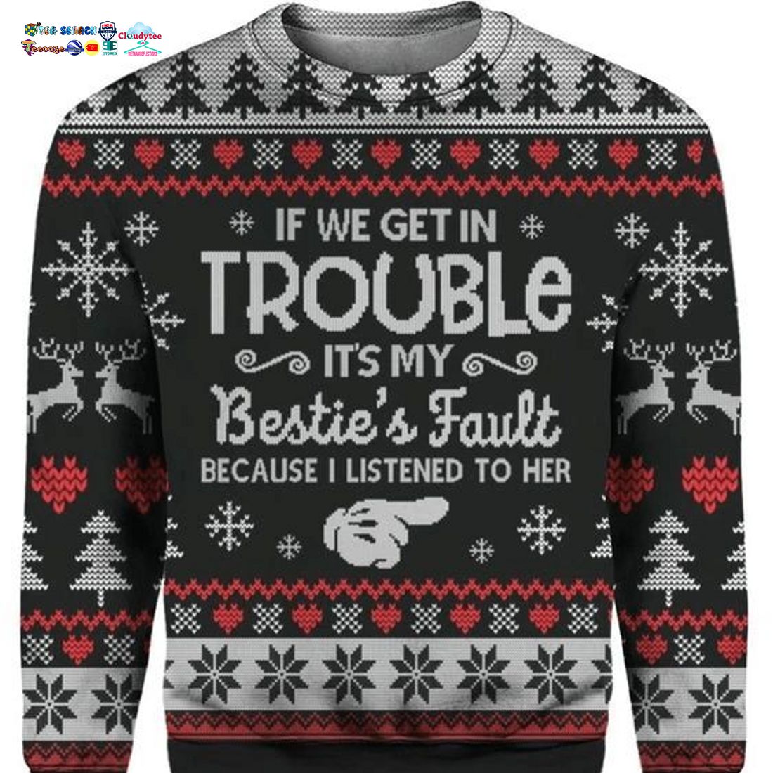 If We Get In Trouble It’s My Bestie’s Fault Ugly Christmas Sweater