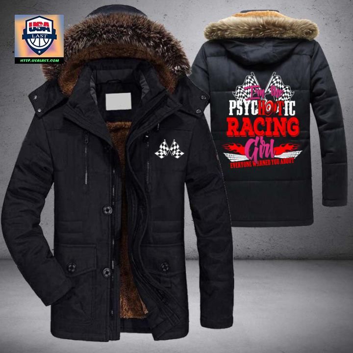 Im The Psychotic Racing Girl Everyone Warned You About Parka Jacket Winter Coat – Usalast