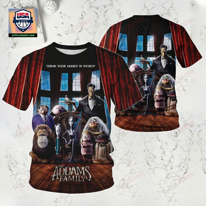 The Addams Family Think Your Family Is Weird 3D Shirt – Usalast