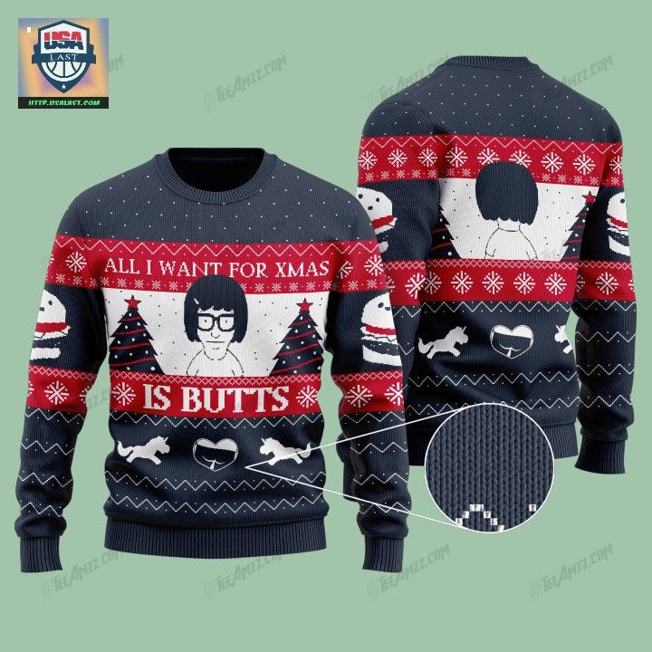 Tina Belcher All Iwant For Xmas Is Butts Ugly Christmas Sweater - Nice shot bro