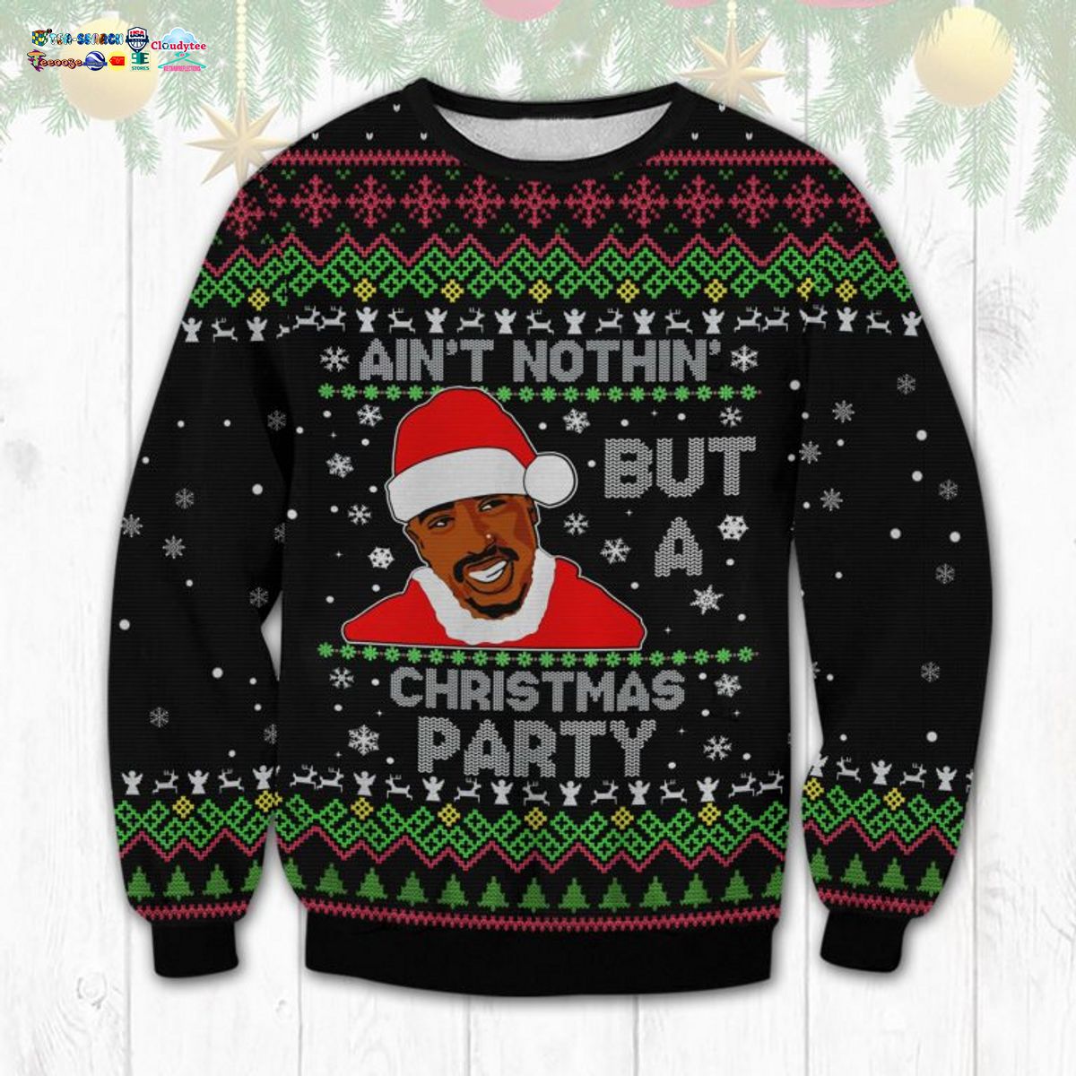 Tupac Shakur Ain’t Nothin’ But A Christmas Party Ugly Christmas Sweater